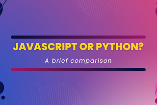 JavaScript or Python which is better for the future?