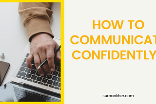 How To Communicate Confidently