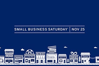 SMALL BUSINESS SATURDAY 11/25!!