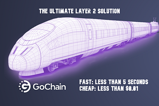 How to use GoChain as a Layer 2 Blockchain for Fast and Sub-Penny Transactions