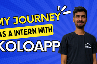 My Journey as an Intern: Learning, Collaborating, and Growing with KOLOAPP.