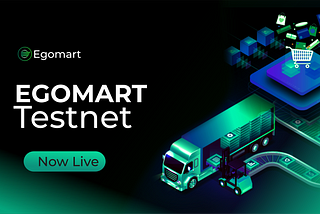 Egomart Testnet is Live