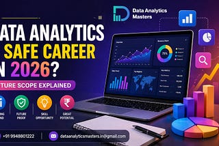 Is Data Analytics a Safe Career in 2026? Future Scope Explained