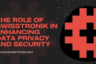 Swisstronik: Pioneering Privacy and Security in the Blockchain Era