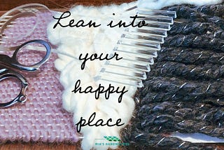 A picture of a woven tapestry wall hanging on an acrylic loom overlaid with the phrase “Lean into your happy place” and the logo for Mia’s Handwovens