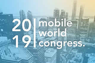 🌍📱MWC 2019: A stunning event