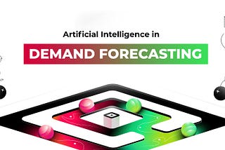 The Power of AI in Demand Forecasting: Boosting Business Agility