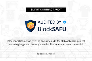 Soccerfi SmartContract has been audited by BlockSAFU.