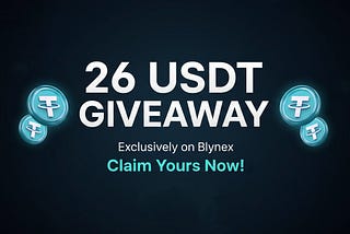 🚀 26 USDT Giveaway Is LIVE on Blynex!