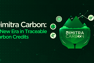 Dimitra Carbon: A New Era in Traceable Carbon Credits
