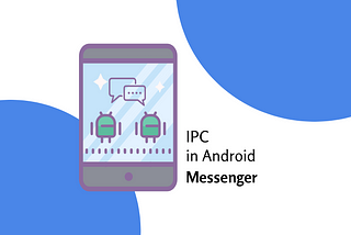IPC Techniques for Android -Messenger