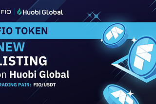 Huobi Global Partners with FIO Protocol to List FIO Token