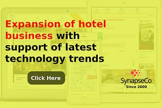 Expansion of hotel business with support of latest technology trends