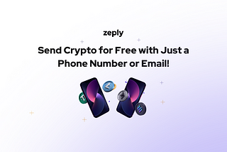 Zeply Update: Send Crypto Using Just Contact Info