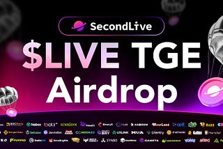 SecondLive TGE Soon: 2% $LIVE Airdrops for Grabs!