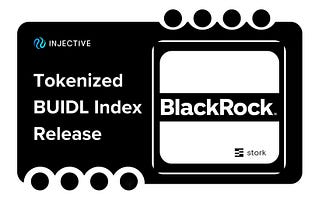 Injective Revolutionizes Investment: Launches First Tokenized Index for BlackRock’s BUIDL Fund.