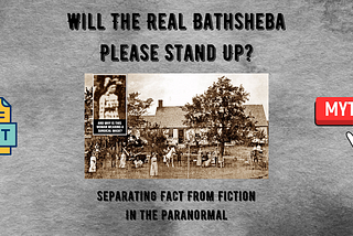 Will The Real Bathsheba Please Stand Up? Separating Fact from Fiction in the Paranormal