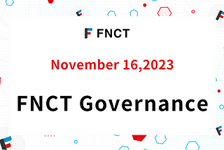 FNCT Governance is Launched Today