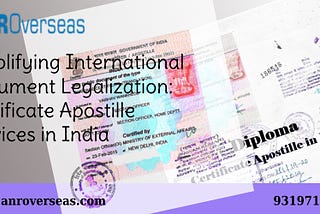 Simplifying International Document Legalization: Certificate Apostille Services in India