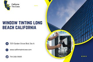 Residential and Commercial Window Tinting in Long Beach, California