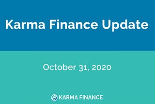 Karma Finance October 2020 Update