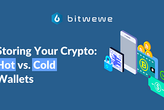 Storing Your Crypto: Hot vs. Cold Wallets