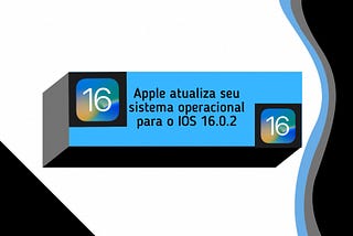 IOS 16.0.2 está disponível.