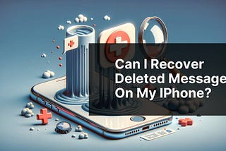 Can I recover deleted messages on my iPhone?