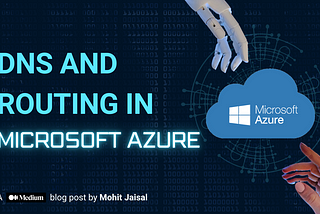 DNS and routing in Microsoft Azure || Microsoft Azure Guide Series by Mohit Jaisal