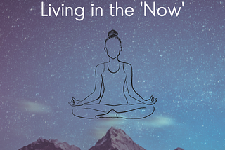 Learn to Appreciate Your ‘Now’: Mindfulness and the Law of Attraction