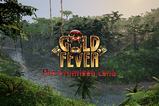 Gold Fever — The Promised Land