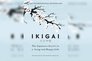 Ikigai: The Secret to a Fulfilling Life