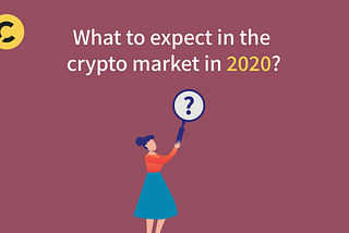 What to expect in the crypto market in 2020?