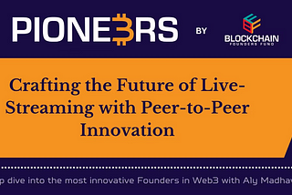 Crafting the Future of Live-Streaming with Peer-to-Peer Innovation