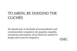 To Jaron Lanier, Re Dodging the Clichés