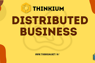 One of Thinkium’s design goals is to build and support the real-world business.