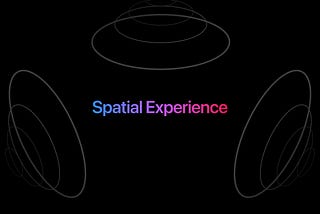 Spatial experience