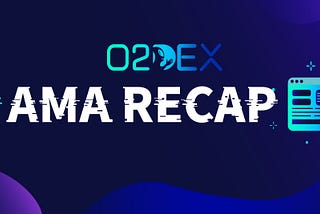 O2DEX AMA RECAP