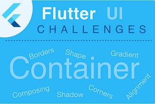 Flutter Container with challenges