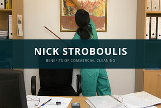 Nick Stroboulis From Bella’s Cleaning Service Explains How a Commercial Cleaning Service Can…