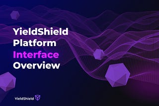 YieldShield Platform Interface Overview