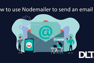 Use Nodemailer to send an email