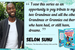 Making Magic for The Marvellous Granny Jinks and Me: An Interview with Selom Sunu, Illustrator