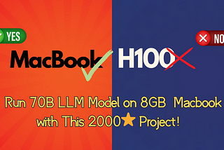 How Your Ordinary 8GB MacBook’s Untapped AI Power Can Run 70B LLM Models That Will Blow Your Mind!