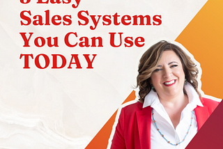 3 Easy Sales Systems You Can Use TODAY