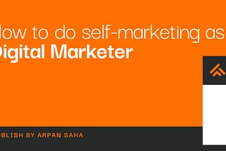 How to do self-marketing as a digital marketer