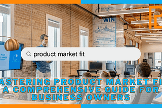 🚀Mastering Product Market Fit: A Comprehensive Guide for Business Owners👍