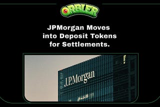 Friday News! JPMorgan moves into deposit tokens for settlements!