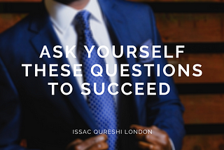 Ask Yourself These Questions to Succeed