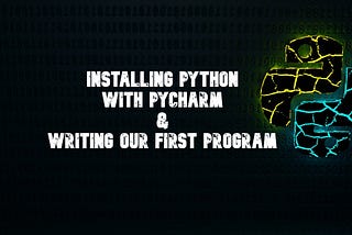 Installing Python and Pycharm